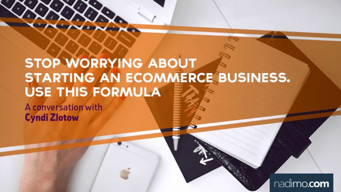 Stop worrying about starting an eCommerce business Use this Formula